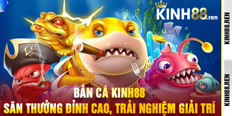 Bắn Cá Kinh88