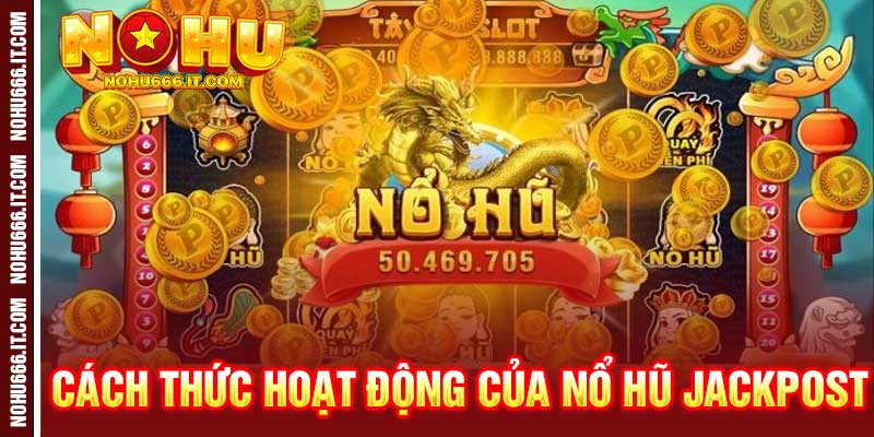 Nổ Hũ Jackpost