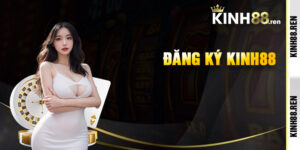 Hướng Dẫn Đăng Ký Kinh88