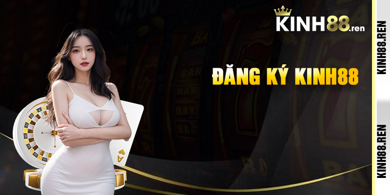 Hướng Dẫn Đăng Ký Kinh88