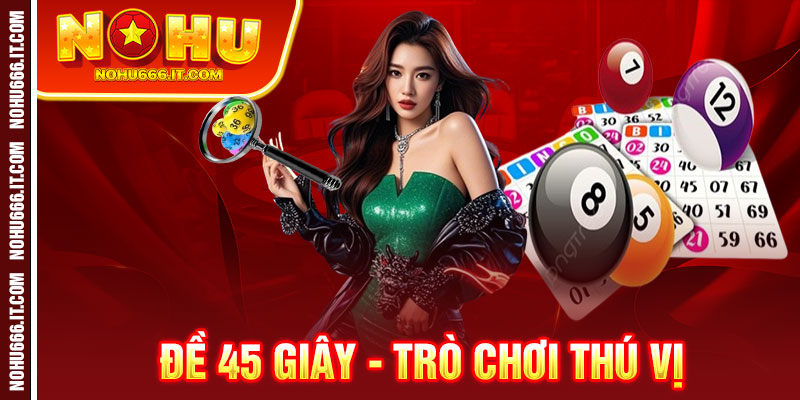 Đề 45 Giây