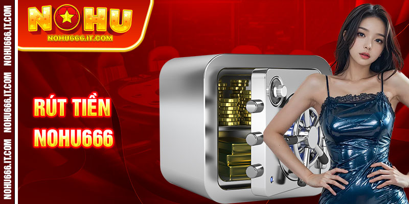 Rút Tiền nohu666
